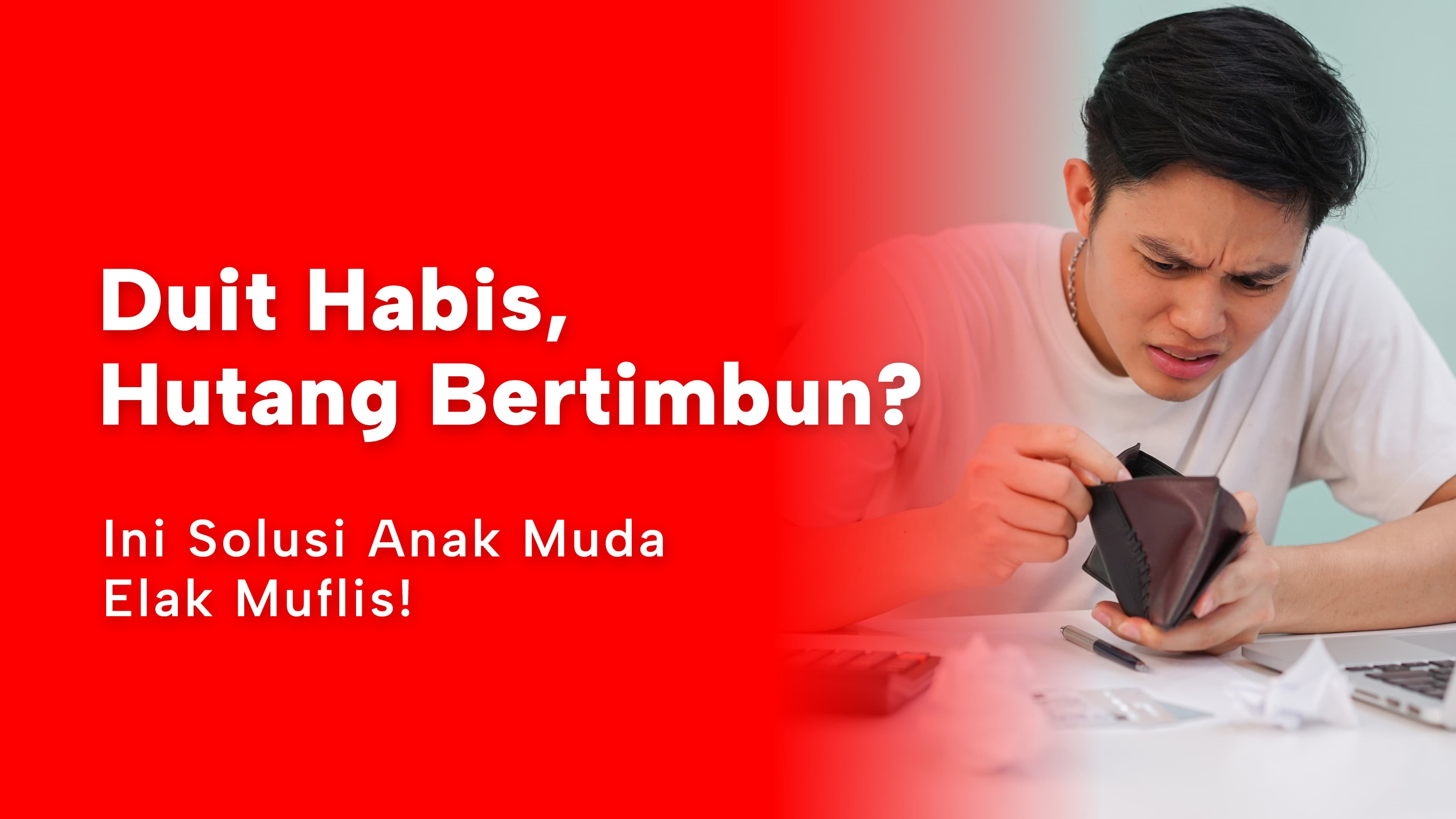Duit Habis, Hutang Bertimbun? Ini Solusi Anak Muda Elak Muflis!
