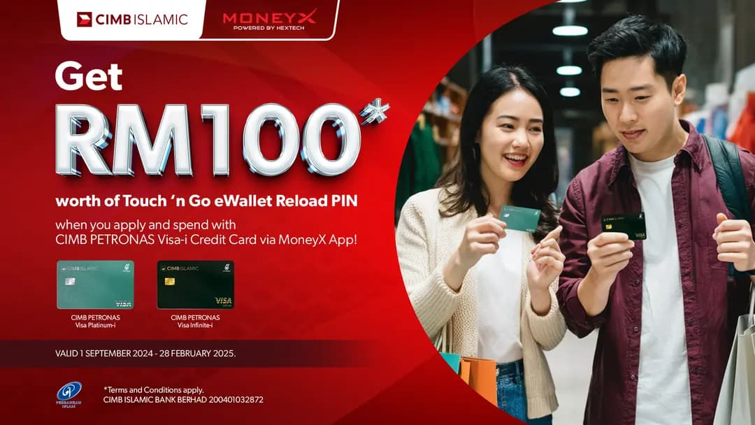 RM100* Touch n’ Go eWallet Reload Pin when you apply for a CIMB PETRONAS VISA-i Credit Cards